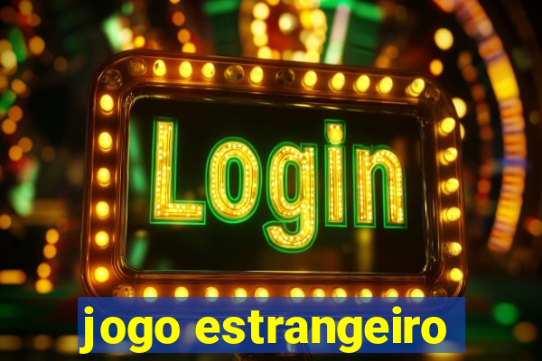 jogo estrangeiro