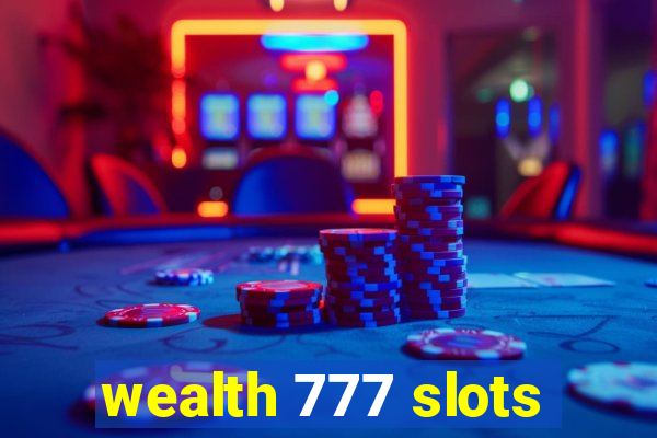 wealth 777 slots