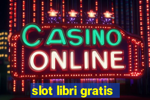 slot libri gratis