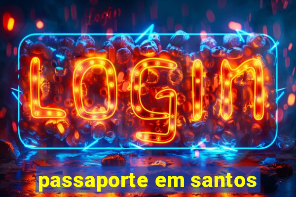 passaporte em santos