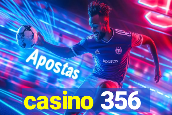 casino 356