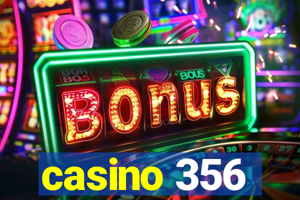 casino 356