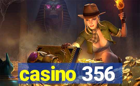 casino 356