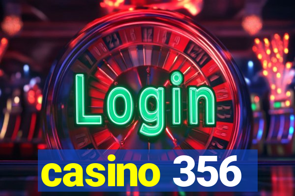 casino 356