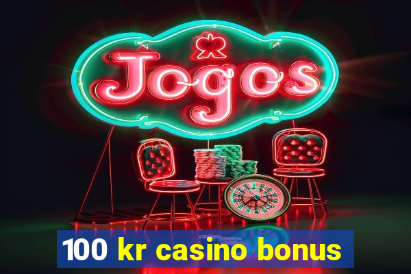 100 kr casino bonus