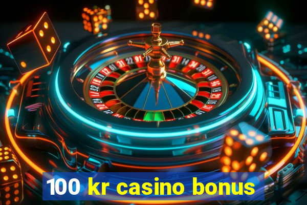 100 kr casino bonus