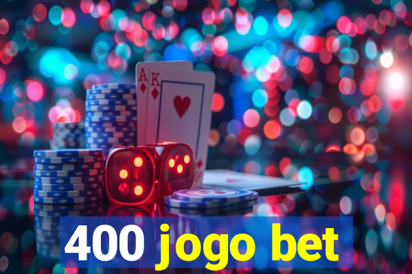 400 jogo bet