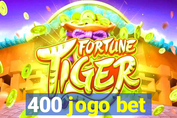 400 jogo bet