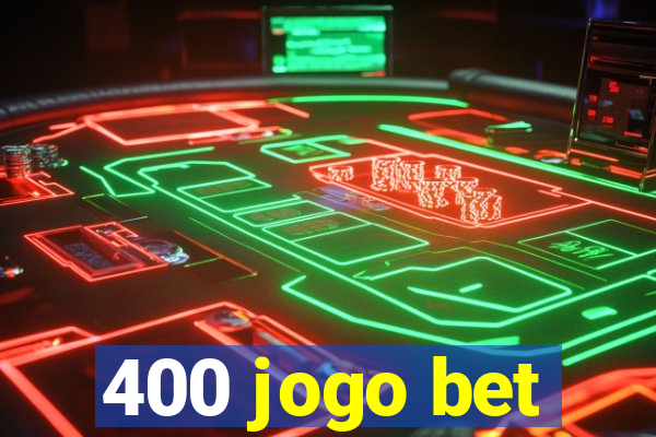 400 jogo bet