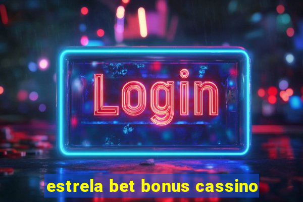 estrela bet bonus cassino