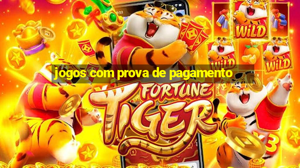 jogos com prova de pagamento