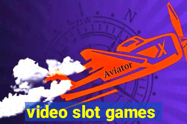 video slot games