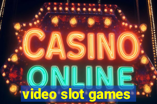 video slot games