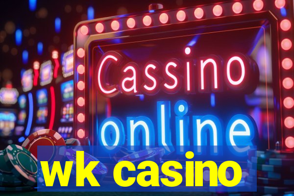 wk casino