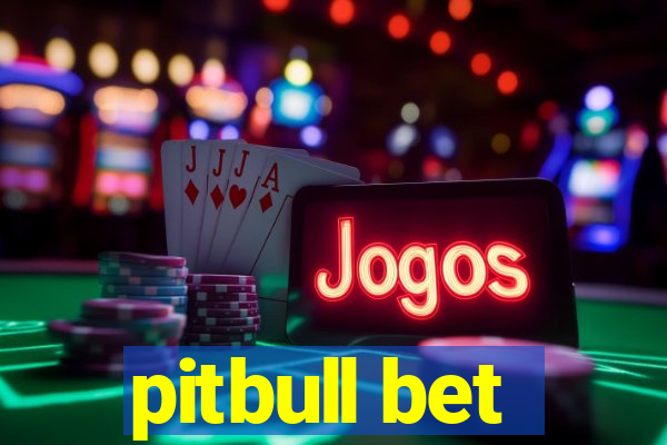 pitbull bet