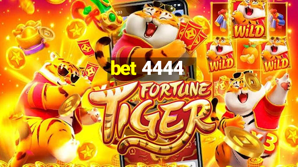 bet 4444