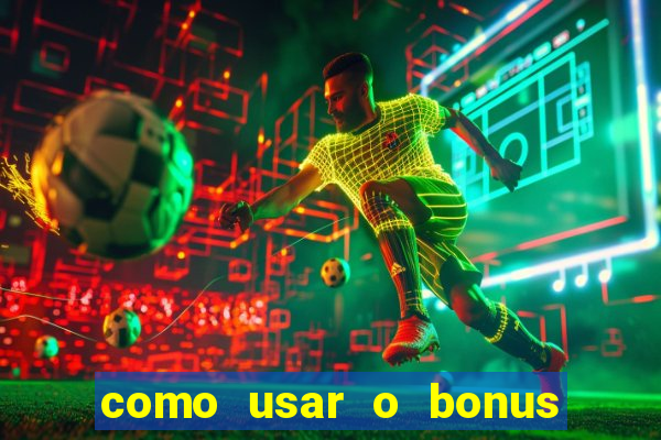 como usar o bonus de casino da 1win