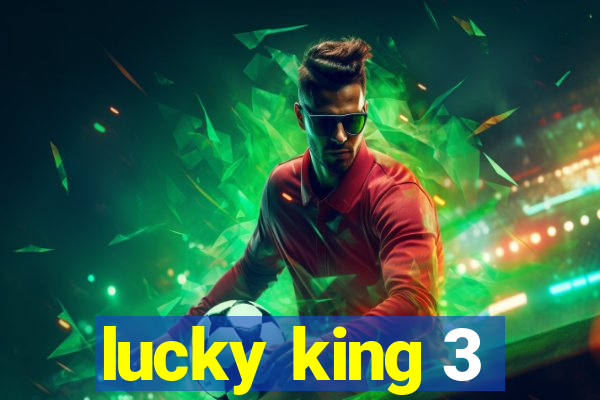 lucky king 3