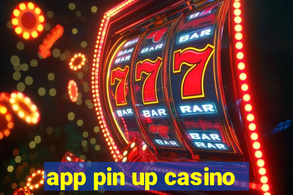 app pin up casino