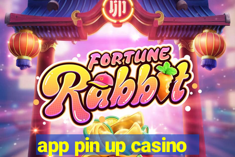 app pin up casino