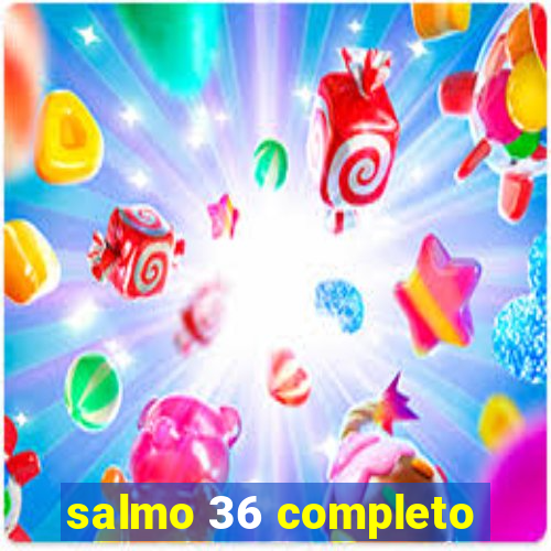 salmo 36 completo