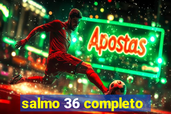 salmo 36 completo