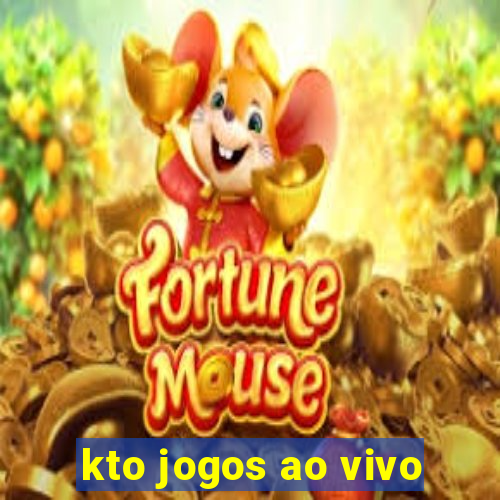 kto jogos ao vivo