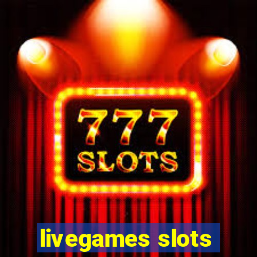 livegames slots