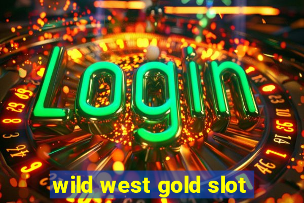 wild west gold slot