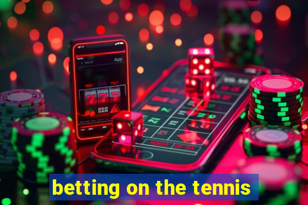 betting on the tennis