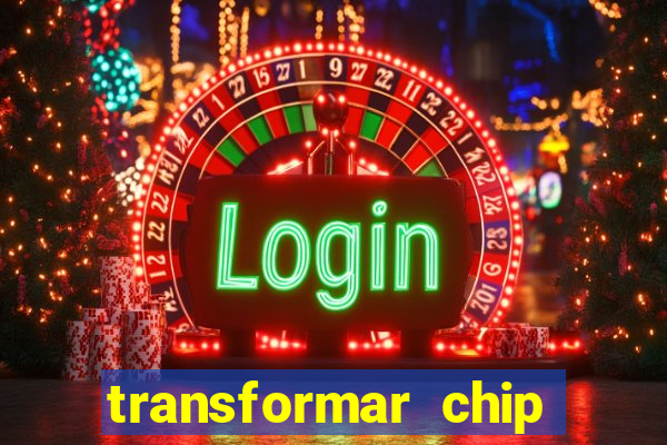 transformar chip tim em esim