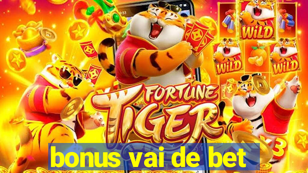 bonus vai de bet