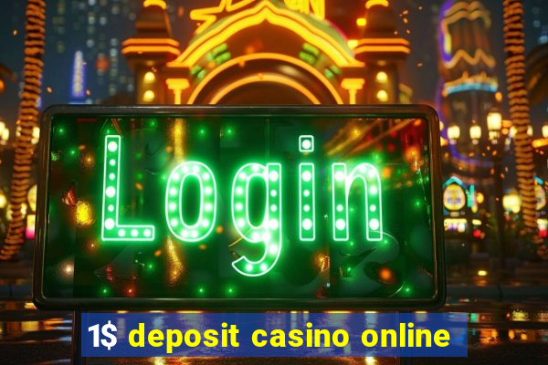 1$ deposit casino online