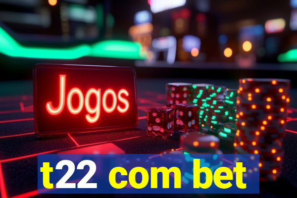 t22 com bet