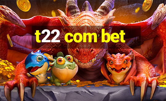 t22 com bet