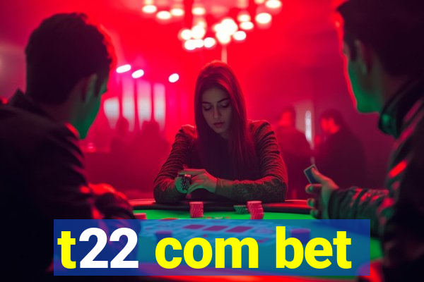 t22 com bet