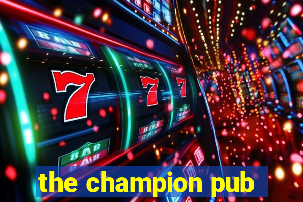 the champion pub