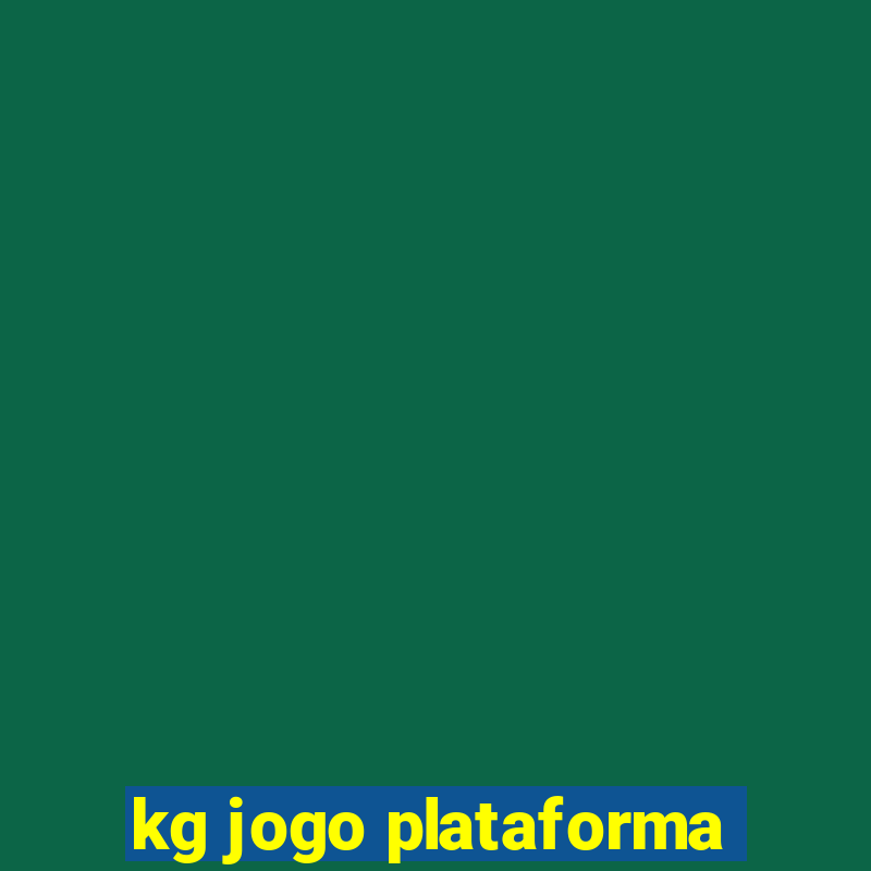 kg jogo plataforma