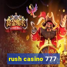 rush casino 777