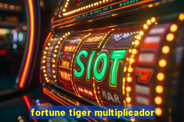 fortune tiger multiplicador