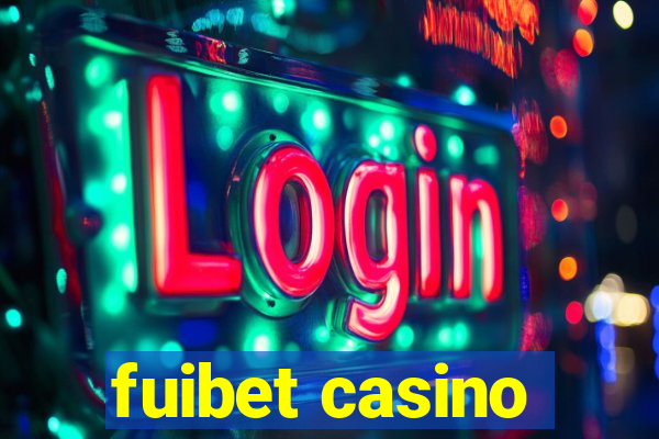 fuibet casino