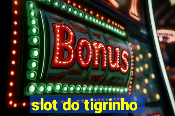 slot do tigrinho