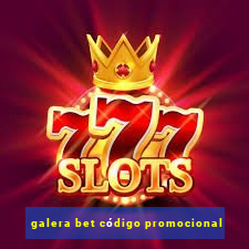 galera bet código promocional