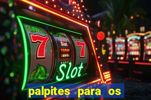 palpites para os jogos de hoje a noite