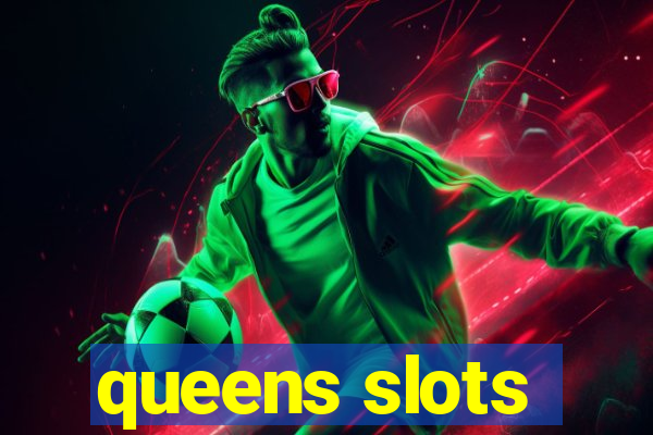 queens slots