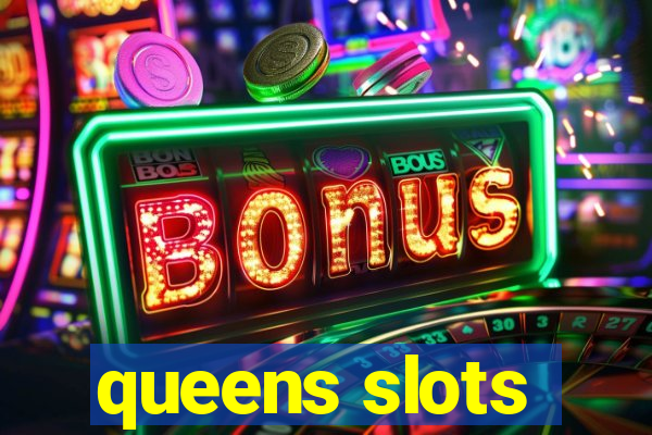 queens slots