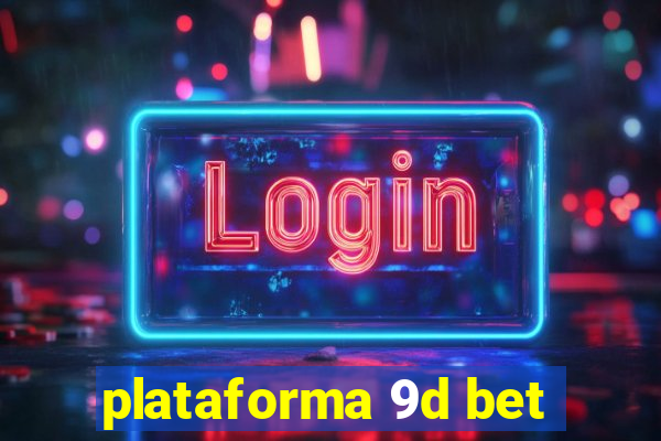 plataforma 9d bet