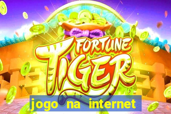 jogo na internet que ganha dinheiro