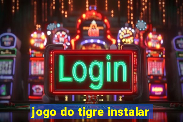 jogo do tigre instalar