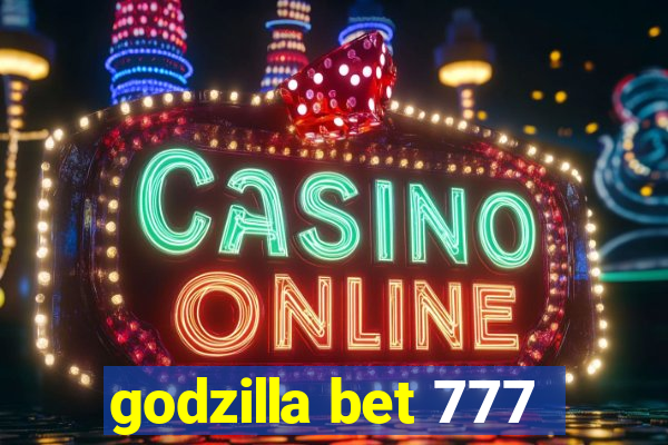 godzilla bet 777